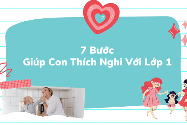 7 Bước Giúp Trẻ Thích Nghi Với Lớp 1