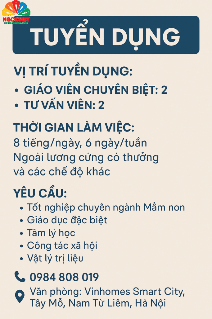 Ngọc Việt Tuyển Dụng Giáo viên Chuyên Biệt và Chuyên Viên Tư Vấn Tâm Lý