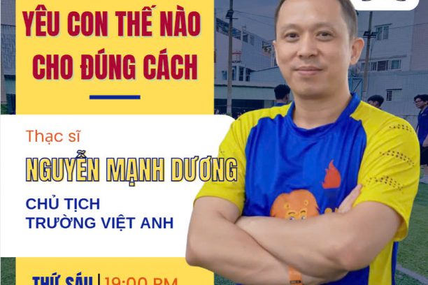 Nguyễn Mạnh Dương – Những phẩm chất và kỹ năng giúp con trẻ thành công