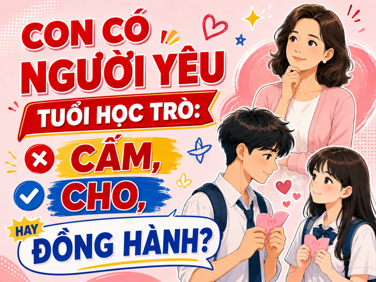 Con có người yêu tuổi học trò: cấm, cho, hay đồng hành?